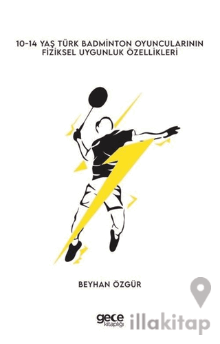 0-14 Yaş Türk Badminton Oyuncularının Fiziksel Uygunluk Özellikleri