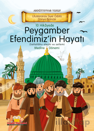 10 Hikayede Peygamber Efendimiz’in (s.a.v) Hayatı Medine Dönemi