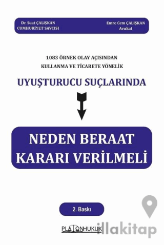 1083 Örnek Olay Açısından Kullanma Ve Ticarete Yönelik Uyuşturucu Suçlarında Neden Beraat Kararı Verilmeli