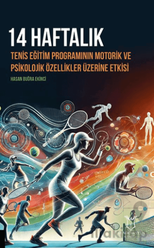 14 Haftalık Tenis Eğitim Programının Motorik ve Psikolojik Özellikler Üzerine Etkisi