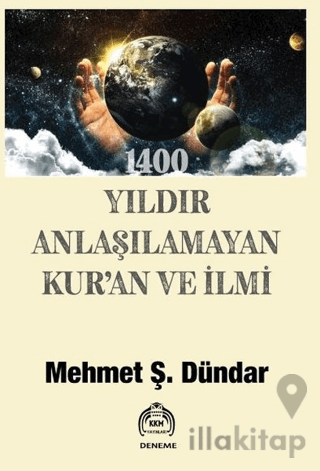1400 Yıldır Anlaşılamayan Kur’an Ve İlmi