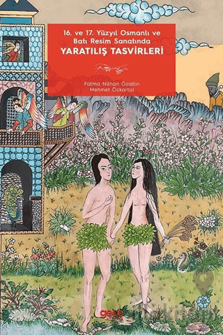 16. ve 17. Yüzyıl Osmanlı ve Batı Resim Sanatında Yaratılış Tasvirleri