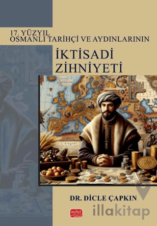 17. Yüzyıl Osmanlı Tarihçi ve Aydınlarının İktisadi Zihniyeti