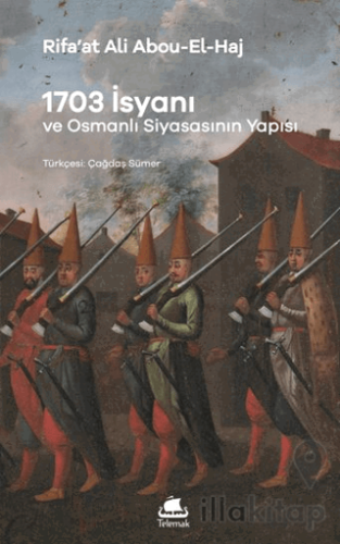 1703 İsyanı: Osmanlı Siyasasının Yapısı