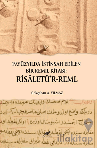 19. Yüzyılda İstinsah Edilen Birremil Kitabı: Risaletü’r-Reml
