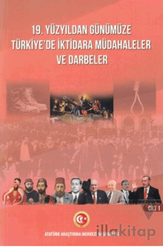 19. Yüzyıldan Günümüze Türkiye'de İktidara Müdahaleler Ve Darbeler Cil