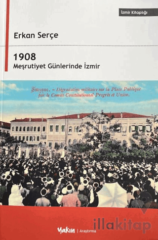 1908 Meşrutiyet Günlerinde İzmir