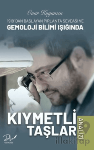 1919'dan Başlayan Pırlanta Sevdası ve Gemoloji Bilimi Işığında Kıymetli Taşlar Analizi