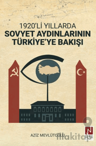 1920’li Yıllarda Sovyet Aydınlarının Türkiye’ye Bakışı
