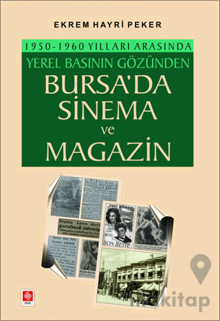 1950-1960 Yılları Arasında Yerel Basının Gözünden Bursa'da Sinema ve Magazin