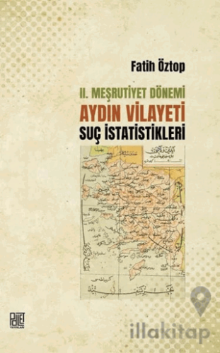 2. Meşrutiyet Dönemi Aydın Vilayeti Suç İstatistikleri