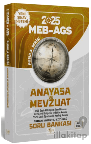 2025 MEB-AGS Anayasa ve Mevzuat Soru Bankası Çözümlü Pusula Serisi