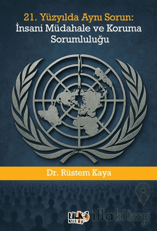 21. Yüzyılda Aynı Sorun: İnsani Müdahale ve Koruma Sorumluluğu