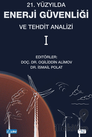 21. Yüzyılda Enerji Güvenliği ve Tehdit Analizi