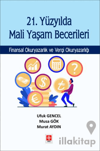 21. Yüzyılda Mali Yaşam Becerileri Finansal Okuryazarlık ve Vergi Okuryazarlığı