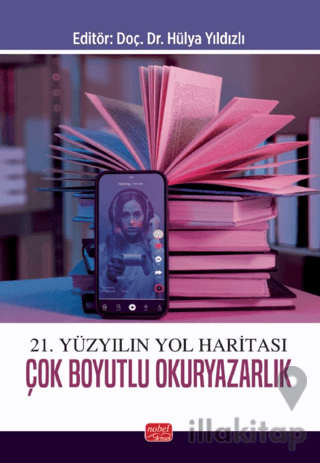 21. Yüzyılın Yol Haritası Çok Boyutlu Okuryazarlık