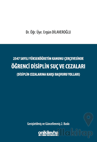 2547 sayılı Yükseköğretim Kanunu Çerçevesinde Öğrenci Disiplin Suç ve Cezaları (Disiplin Cezalarına Karşı Başvuru Yolları)