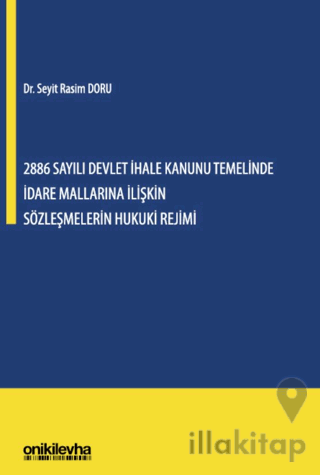 2886 Sayılı Devlet İhale Kanunu Temelinde İdare Mallarına İlişkin Sözleşmelerin Hukuki Rejimi