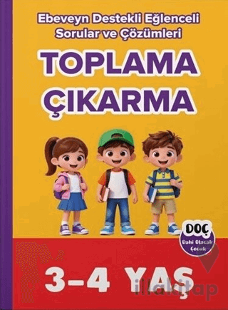 3-4 Yaş Toplama Çıkarma Ebeveyn Destekli Eğlenceli Sorular ve Çözümleri