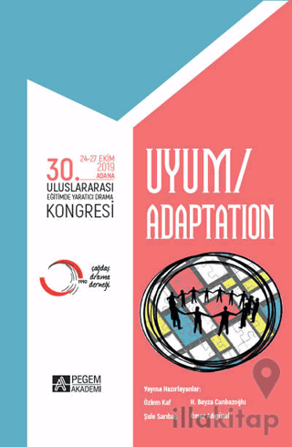 30. Uluslararası Eğitimde Yaratıcı Drama Kongresi "Uyum"