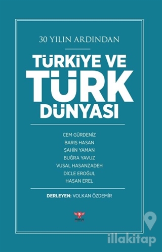 30 Yılın Ardından Türkiye ve Türk Dünyası