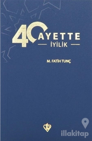 40 Ayette İyilik