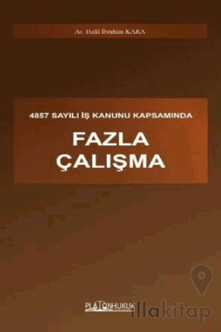 4857 Sayılı İş Kanunu Kapsamında Fazla Çalışma