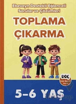 5-6 Yaş Toplama Çıkarma Ebeveyn Destekli Eğlenceli Sorular ve Çözümleri