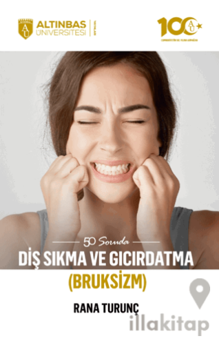 50 Soruda Diş Sıkma ve Gıcırdatma (Bruksizm)