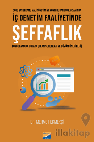 5018 Sayılı Kamu Mali Yönetimi ve Kontrol Kanunu Kapsamında İç Denetim Faaliyetinde Şeffaflık