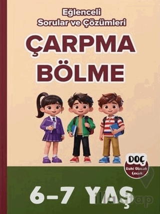 6-7 Yaş Çarpma Bölme Eğlenceli Sorular ve Çözümleri