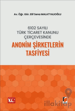 6102 Sayılı Türk Ticaret Kanunu Çerçevesinde Anonim Şirketlerin Tasfiyesi