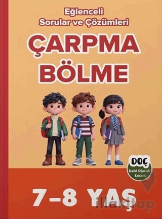 7-8 Yaş Çarpma Bölme Eğlenceli Sorular ve Çözümleri