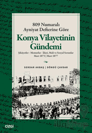 809 Numaralı Ayniyat Defterine Göre Konya Vilayetinin Gündemi