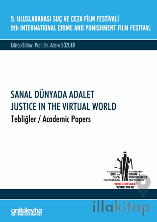 9. Uluslararası Suç ve Ceza Film Festivali "Sanal Dünyada Adalet" Tebliğler