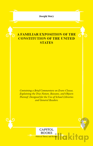 A Familiar Exposition of the Constitution of the United States