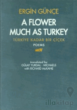 A Flower Much as Turkey - Türkiye Kadar Bir Çiçek