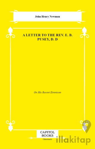 A Letter to the Rev. E. B. Pusey, D. D