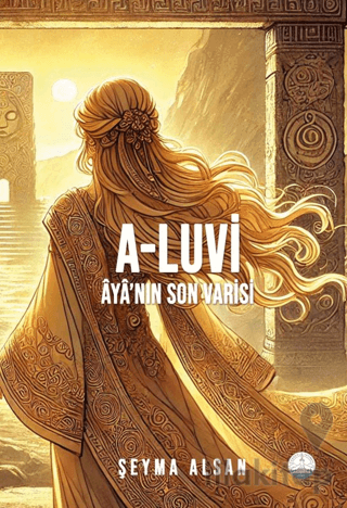 A-Luvi: Aya’nın Son Varisi