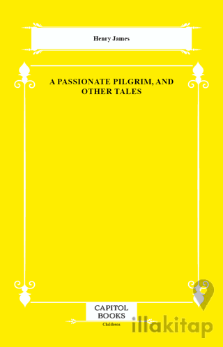 A Passionate Pilgrim, and Other Tales