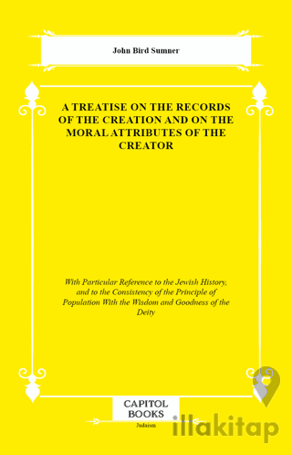 A Treatise on the Records of the Creation and on the Moral Attributes of the Creator