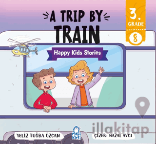 A Trip By Train – Happy Kids Stories 3 (3. Sınıf İngilizce Hikaye)