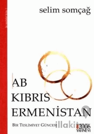 AB - Kıbrıs - Ermenistan : Bir Teslimiyet Güncesi