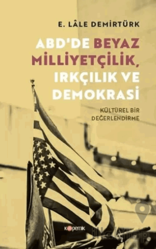 ABD'de Beyaz Milliyetçilik, Irkçılık ve Demokrasi - Kültürel Bir Değer