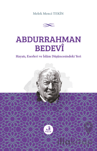 Abdurrahman Bedevi: Hayatı, Eserleri ve İslam Düşüncesindeki Yeri