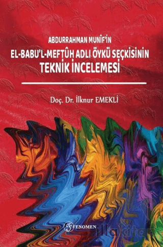 Abdurrahman Munifin El-Babul-Meftuh Adlı Öykü Seçkisinin Teknik İncele