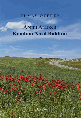 Abimi Ararken Kendimi Nasıl Buldum