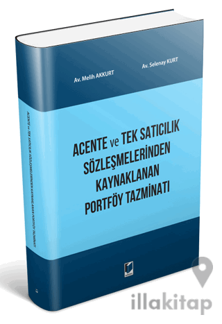 Acente ve Tek Satıcılık Sözleşmelerinden Kaynaklanan Portföy Tazminatı