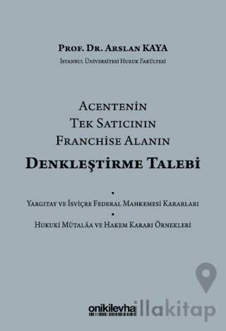 Acentenin Tek Satıcının Franchise Alanın Denkleştirme Talebi