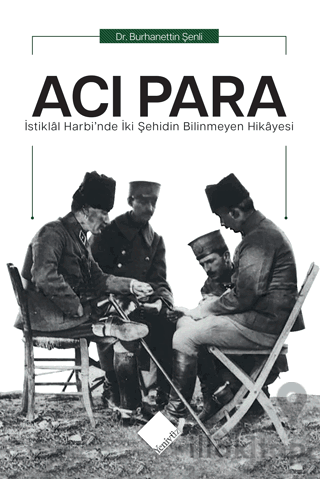 Acı Para - İstiklal Harbi'nde İki Şehidin Bilinmeyen Hikayesi